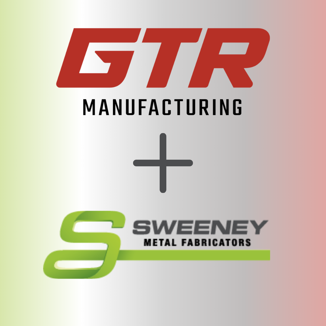 Sweeney Metal Fabricators Becomes GTR Manufacturing